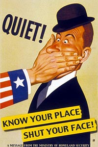 Quiet! Know Your Place! Shut Your Face!