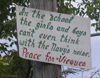 In the school the girls and boys can't even think with the Navy's noise. Peace for Viéques.